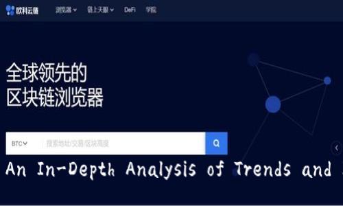 Tokenim Gas Price: An In-Depth Analysis of Trends and Influencing Factors