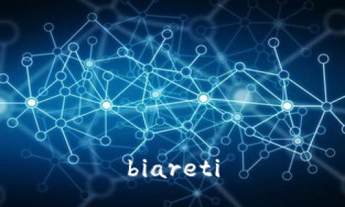 biareti