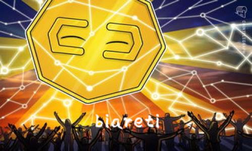 biareti