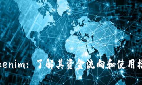 Tokenim: 了解其资金流向和使用模式
